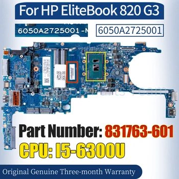 6050A2725001 За HP EliteBook 820 G3 Лаптоп Дънна платка 831763-601 SR2F0 I5-6300U 100% тествана дънна платка за преносими компютри