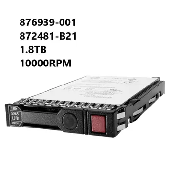 НОВ твърд диск 876939-001 872481-B21 1.8TB 10000RPM 2.5in DS SAS-12G SC Hot-Swap корпоративен твърд диск за H+PE ProLiant G9 G10 сървъри