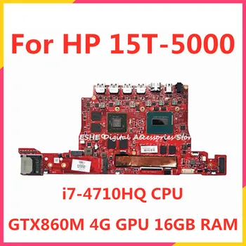 оригинален за HP 15T-5000 лаптоп дънна платка CPU i7-4710HQ GTX860M 4G GPU 16GB RAM 788615-501 806344-601 788614-601 100% тест OK