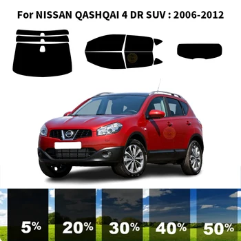 Предварително изрязана нанокерамика кола UV комплект за оттенък на прозорци Автомобилно фолио за прозорци за NISSAN QASHQAI 4 DR SUV 2006-2012